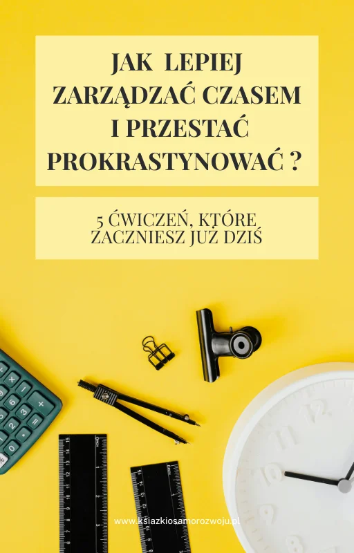 zdjęcie okładki ebooka "Jak lepiej zarządzać czasem i przestać prokrastynować?". Zegar, kalkulator, ekierka i linijka na żółtym tle